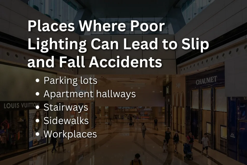 places where poor lighting can lead to slip and fall accidents